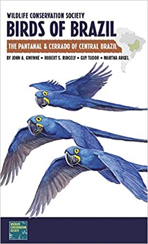 Birds of Brazil, The Pantanal & Cerrado Of Central Brazil